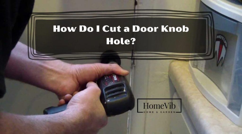 How Do I Cut a DoorKnob Hole? HomeVib
