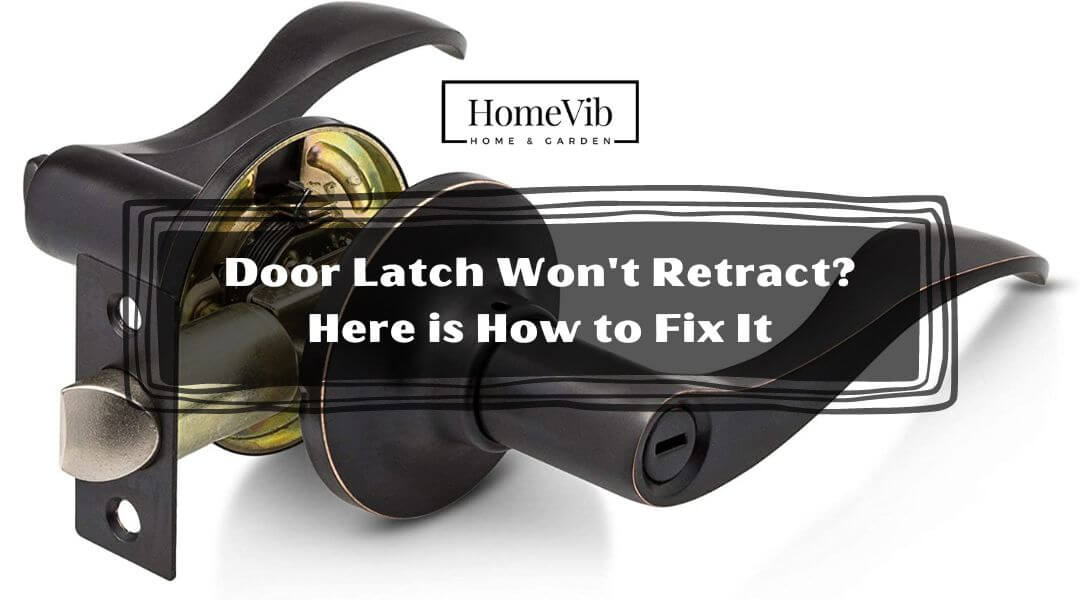 Door Latch Won't Retract