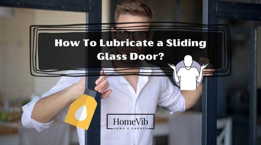 How To Lubricate a Sliding Glass Door? HomeVib