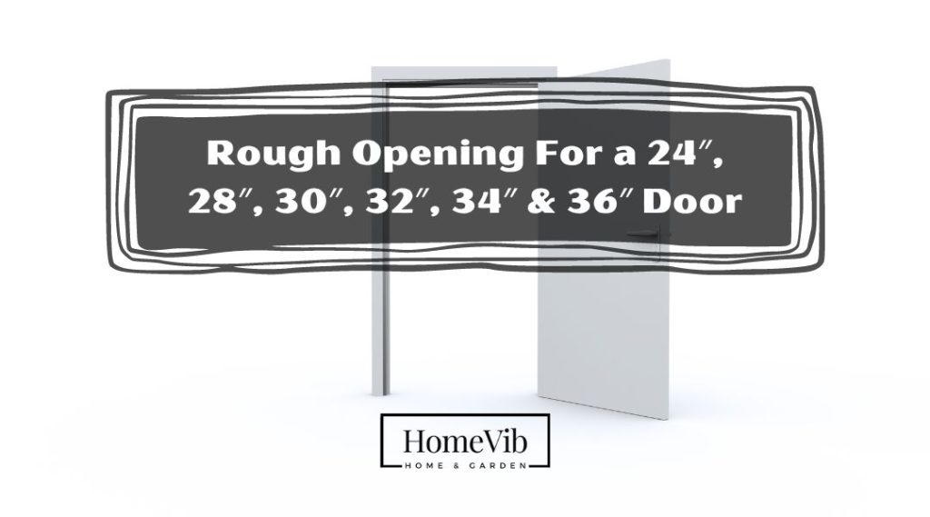 Rough Opening For a 24″, 28″, 30″, 32″, 34″ And 36 Inch Door HomeVib
