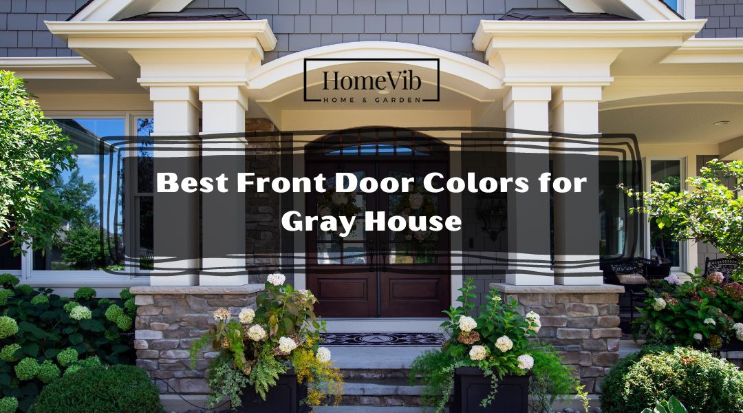 Best Front Door Colors for Gray House