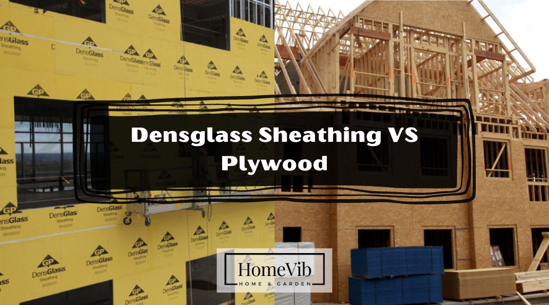 Densglass Sheathing VS Plywood