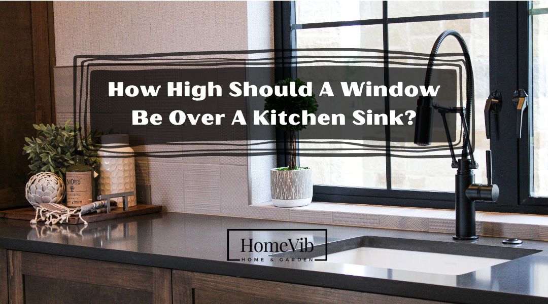 How High Should A Window Be Over A Kitchen Sink?