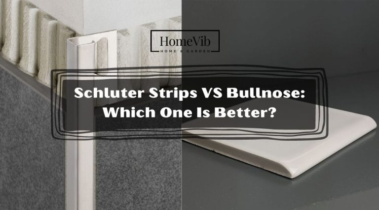 Schluter Strips VS Bullnose: Which One Is Better? - HomeVib