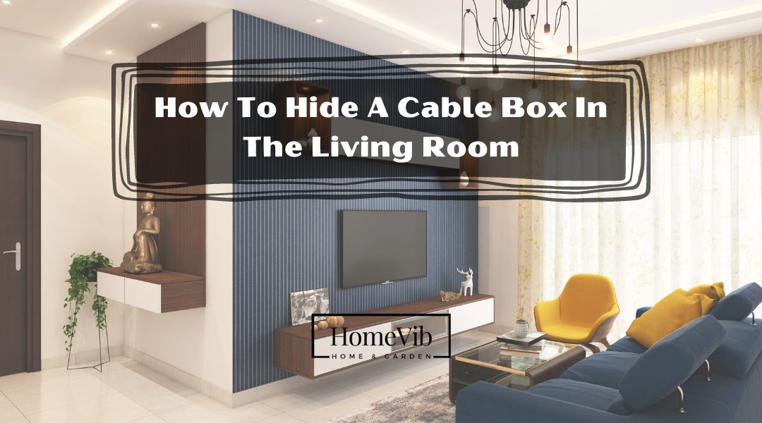 How To Hide A Cable Box In The Living Room