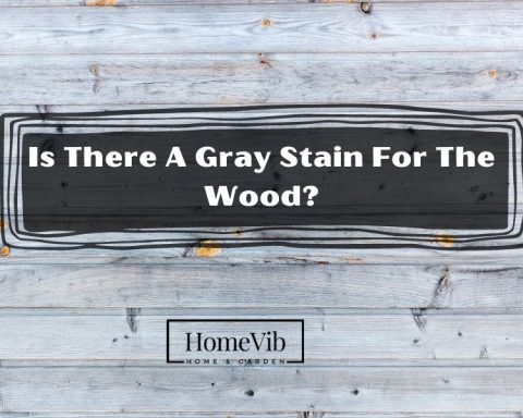 Is There A Gray Stain For The Wood?