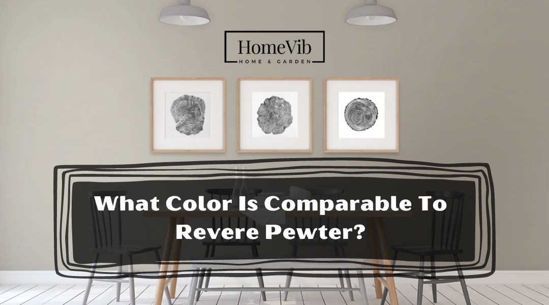 What Color Is Comparable To Revere Pewter?