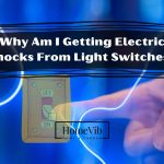 Why Am I Getting Electric Shocks From Light Switches?