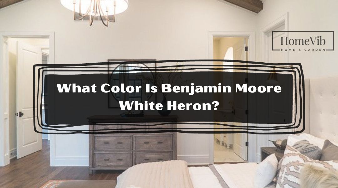 What Color Is Benjamin Moore White Heron?