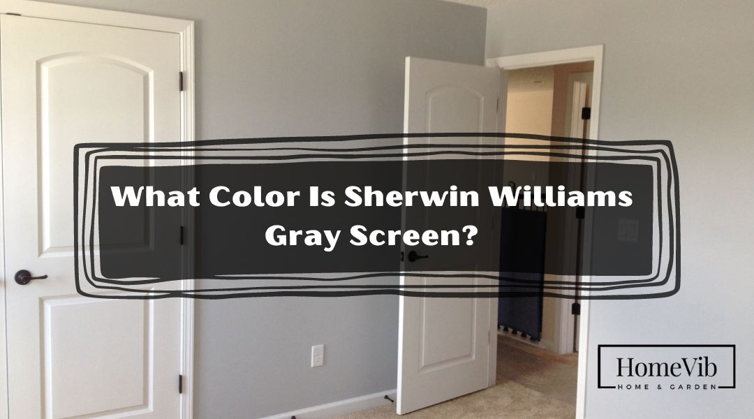 What Color Is Sherwin Williams Gray Screen?