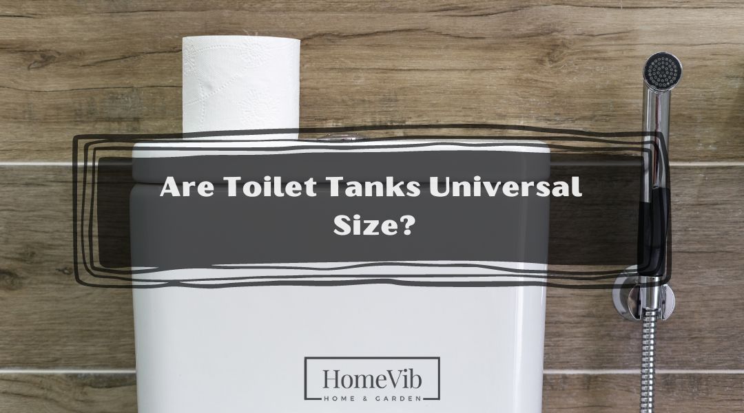 Are Toilet Tanks Universal Size?