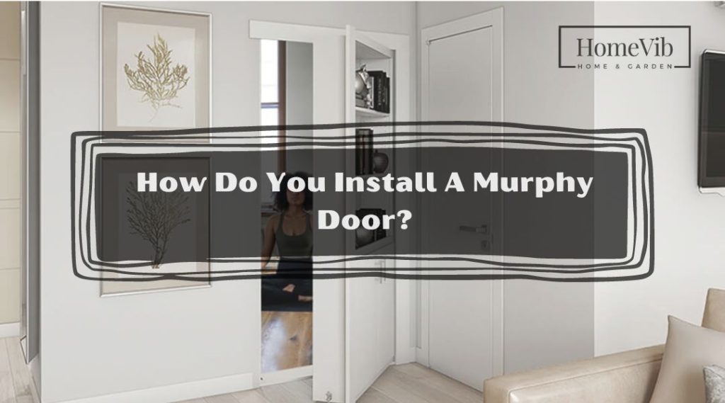 How Do You Install A Murphy Door? HomeVib