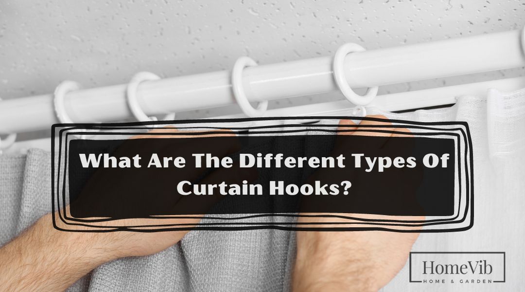 What Are The Different Types Of Curtain Hooks?