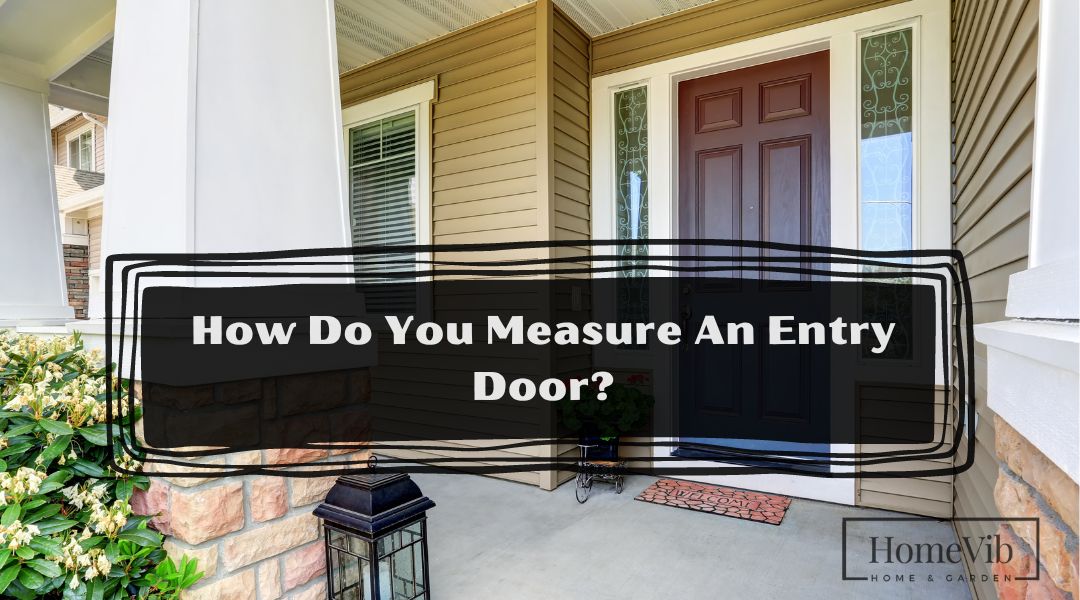 How Do You Measure An Entry Door?
