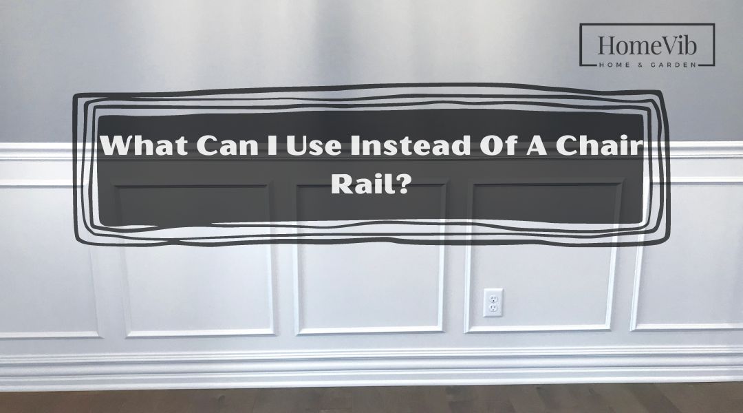 What Can I Use Instead Of A Chair Rail?