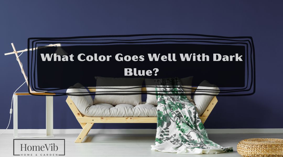 What Color Goes Well With Dark Blue?