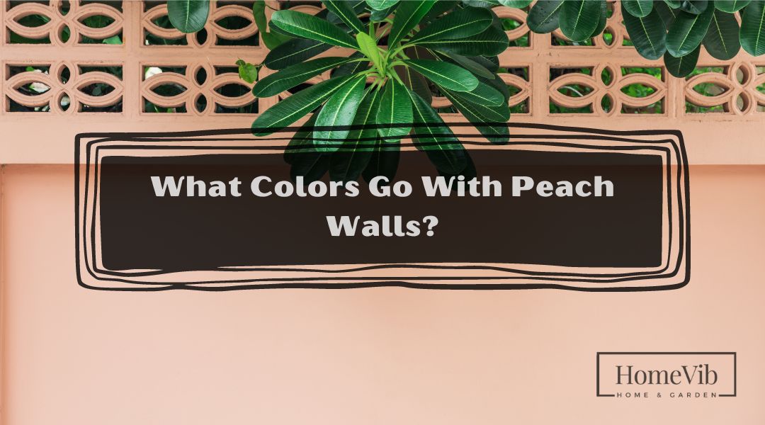 What Colors Go With Peach Walls?